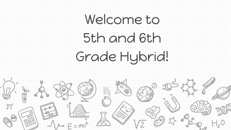 welcome to 5th and 6th grade hybrid